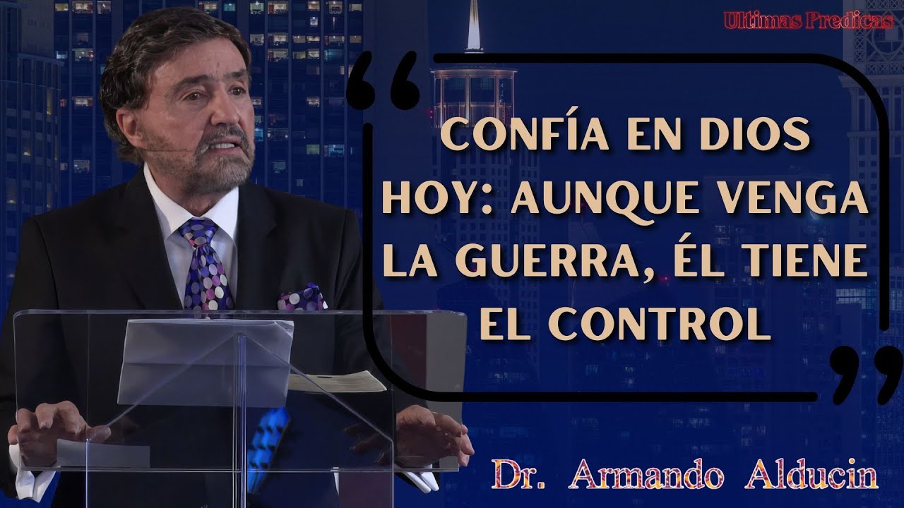 Pastor Armando Alducin 2025 - No Te Preocupes Por El Mañana, Dios ...