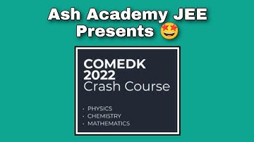 COMEDK 2022| The Crash Course| CC022| By Ash Academy JEE