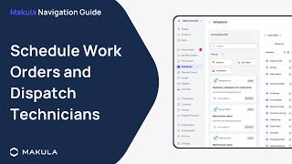 Schedule Work Orders and Dispatch Technicians | Navigating Workflows in Makula