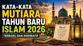 KATA-KATA MUTIARA TAHUN BARU ISLAM 2026 || UCAPAN TAHUN BARU ISLAM 1448 H
