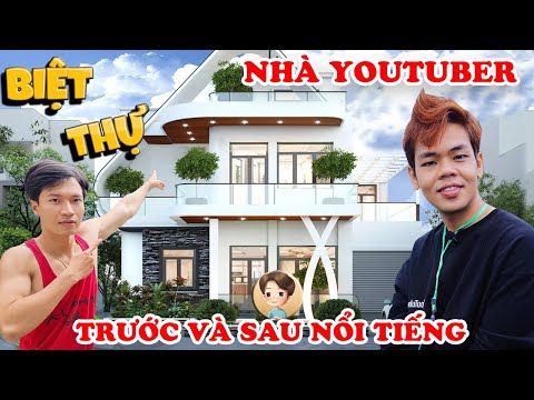 #2 7 Ngôi Nhà Khủng Trước Và Sau Nổi Tiếng Youtuber Tony TV, Toàn Tây, Kelly Gaming TV