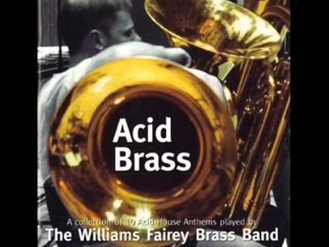 Williams Fairey Brass Band - Acid Brass (What Time Is Love?)