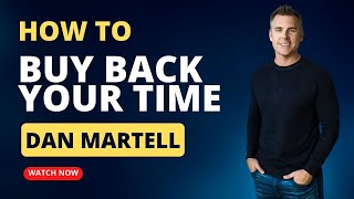 Buy Back Your Time with Dan Martell