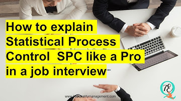 How to explain Statistical Process Control  SPC like a Pro in a job interview