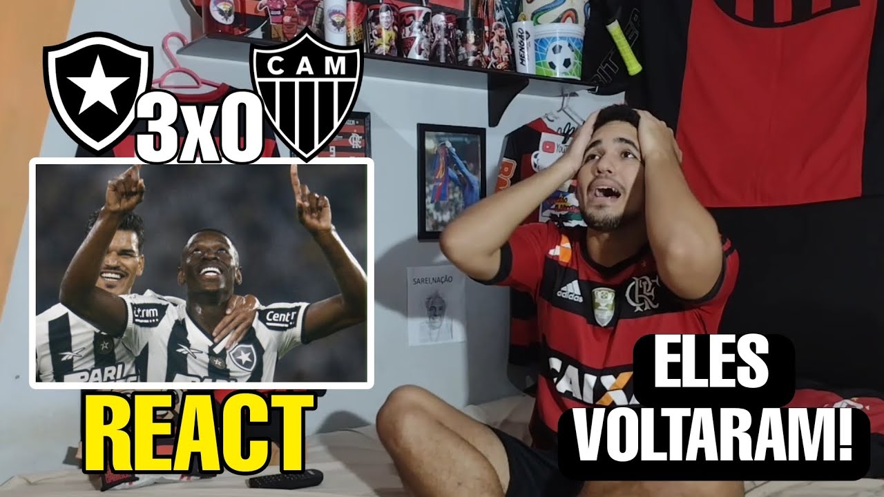 REACT BOTAFOGO 3 X 0 ATLÉTICO-MG REAÇÕES RIVAIS MELHORES MOMENTOS ...