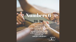Numbers 6: 24-26 May the lord Bless you