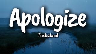 Timbaland – Apologize (Lyrics) ft. OneRepublic | When Love Falls Apart