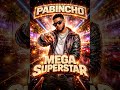 PABINCHO – MEGA SUPERSTAR (Official Music) 