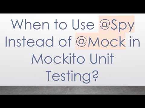 When to Use @Spy Instead of @Mock in Mockito Unit Testing?