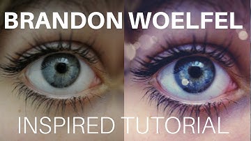 Brandon Woelfel Inspired Editing Tutorial