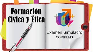 EXAMEN SIMULACRO DE FORMACIÓN CÍVICA Y ÉTICA / COMIPEMS 2020