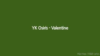 YK Osiris - Valentine (Lyrics)