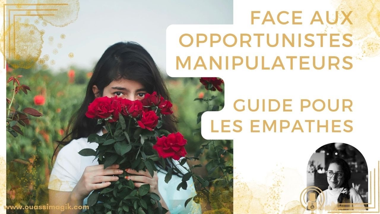 Guide pour Empathes: Comment fixer des limites aux opportunistes manipulateurs ? Agir comme une rose