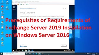 Prerequisites or Requirements of Exchange Server 2019 Installation on Windows Server 2016