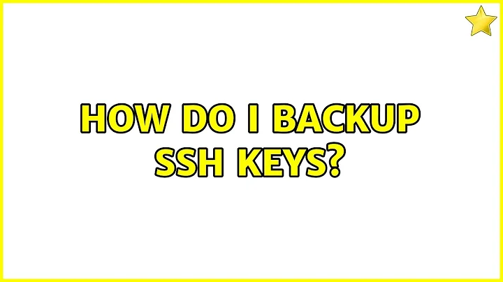 Ubuntu: How do I backup ssh keys? (3 Solutions!!)