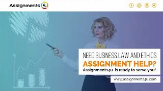 Assignments4u is ready to offer Business Law and Ethics Assignment Help to you now