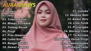 AURA BILQYS BENCI FULL ALBUM COVER PALING ENAK DIDENGAR