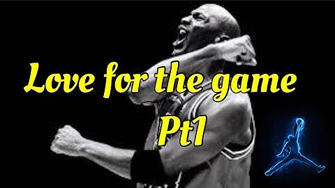 Michael Jordan love for the Game