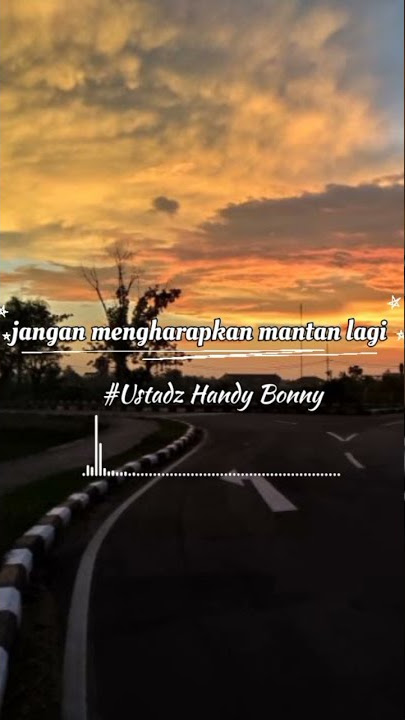 jangan pernah berharap kepada mantan lagi| Ustadz Handy Bonny