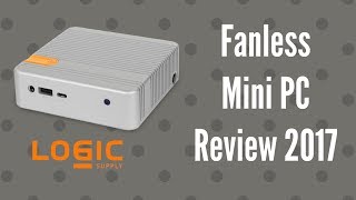 Fanless Mini PC Review 2017