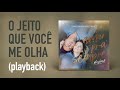 O jeito que você me olha  - PLAYBACK (Marla Lüdtke e Daniel Lüdtke)