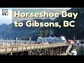 Exploring the BC Sunshine Coast Part 1 -  Horseshoe Bay &amp; Gibson&#39;s Landing