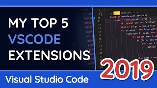 my top 5 visual studio code extensions for 2019!