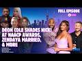 Deon Cole Shades Nicki Minaj at NAACP Awards, Zendaya Married &amp; Michael Rainey Jr Spills Co-star Tea