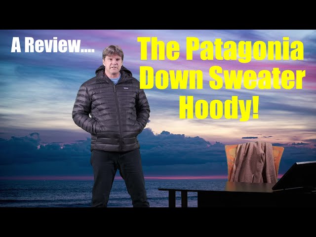 PATAGONIA Down Sweater Jacket Versus Hoody! What is the best deal