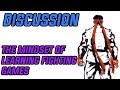 Discussion: The Mindset of Learning Fighting Games