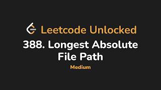 388. Longest Absolute File Path | Leetcode Unlocked - Python