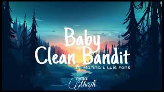 Clean Bandit - Baby feat. Marina  \& Luis Fonsi (Lyrics)No Iklan