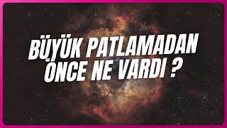Bilimin Hâlâ Çözemediği Büyük Sır Big Bangden Önce Ne Vardı?