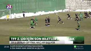 TFF 2. LİG’E ÇIKACAK TAKIMLARIN BELİRLENECEĞİ, TFF 3. LİG PLAY-OFF FİNAL MAÇLARI BAŞLIYOR