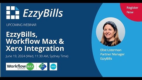 Automating your AP with Workflow Max by BlueRock, EzzyBills, and Xero