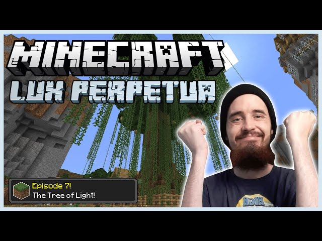 Minecraft: Lux Perpetua [7] - The Tree of Light!