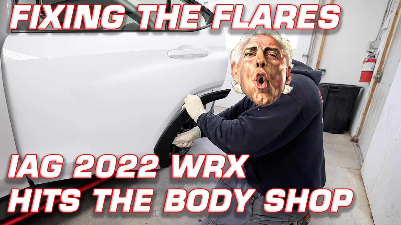 Fixing The Flares | IAG 2022 WRX Hits the Body Shop