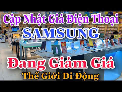 Cập Nhật Giá Điện Thoại SAMSUNG Tại THẾ GIỚI DI ĐỘNG Mới Nhất Hôm Nay | Date: 8/7/2022