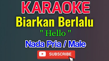 Biarkan Berlalu Karaoke Nada Pria/Male - Hello