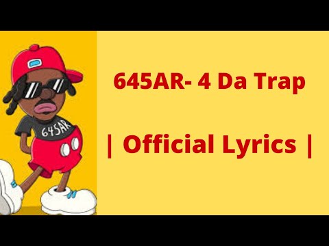 645AR - 4 Da Trap  ( Official Lyrics )