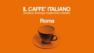 The Best Chillout Dinner Mix - Il Caffè Italiano Roma