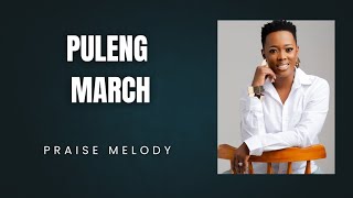 Puleng March || Praise Melody #viral