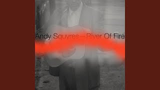 River of Fire - Andy Squyres