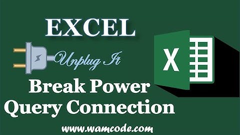 How to Break Power Query Connection Link || #WamCode