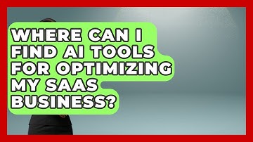Where Can I Find AI Tools for Optimizing My SaaS Business? | AI SaaS Software Explained News