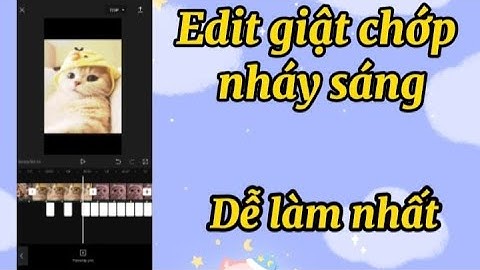 Hướng dẫn edit video giật giật chớp nháy sáng theo nhạc trên capcut