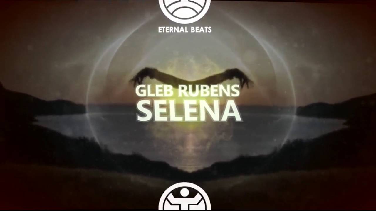 Guarda Gleb Rubens - Selena (Original Mix) su YouTube Guarda Gleb Rubens - Selena (Original Mix) su YouTube