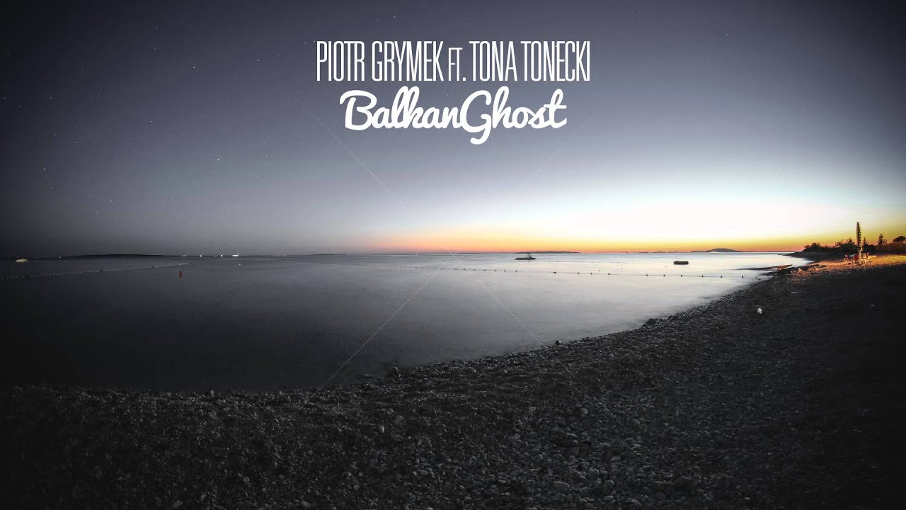 Piotr Grymek - Balkan Ghost ft. Tona Tonecki