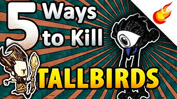 5 Practical Ways to Kill a Tallbird - DON