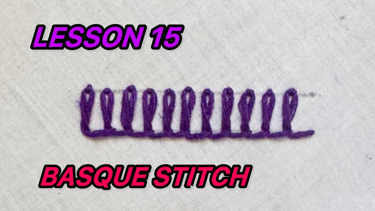 Basque Embroider Embroidery Lesson 15 | Learn Basque Stitch Step by Step for Beginners ...